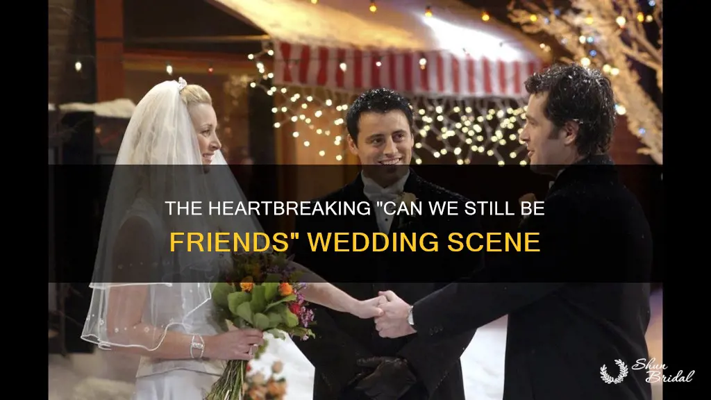 can we still be friends wedding scene