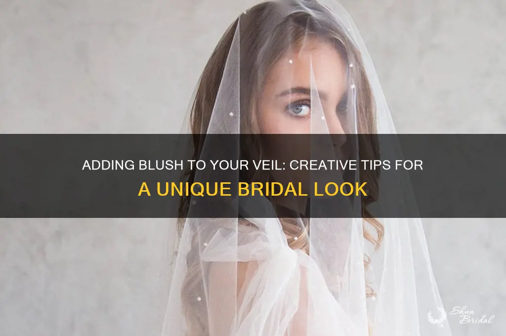 can you add a blusher to a veil
