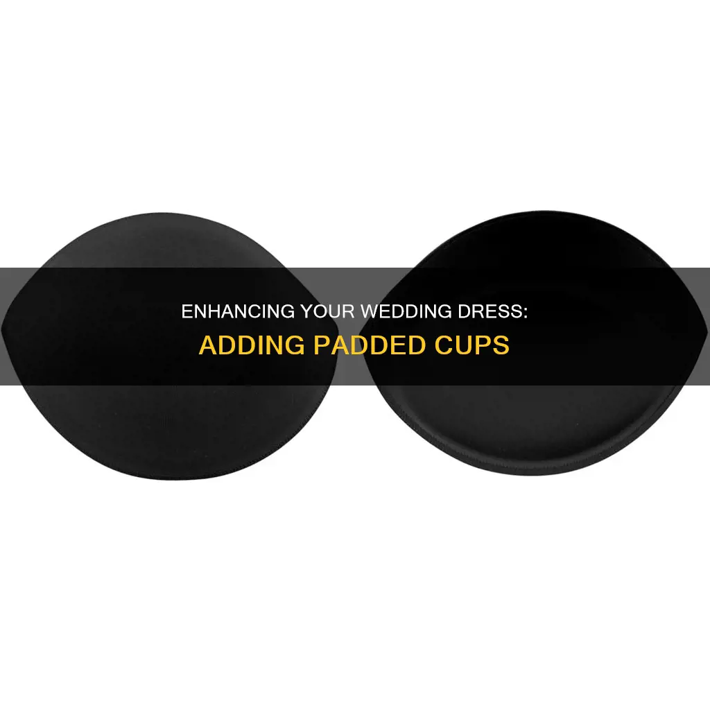 can you add padded cups to a wedding dress