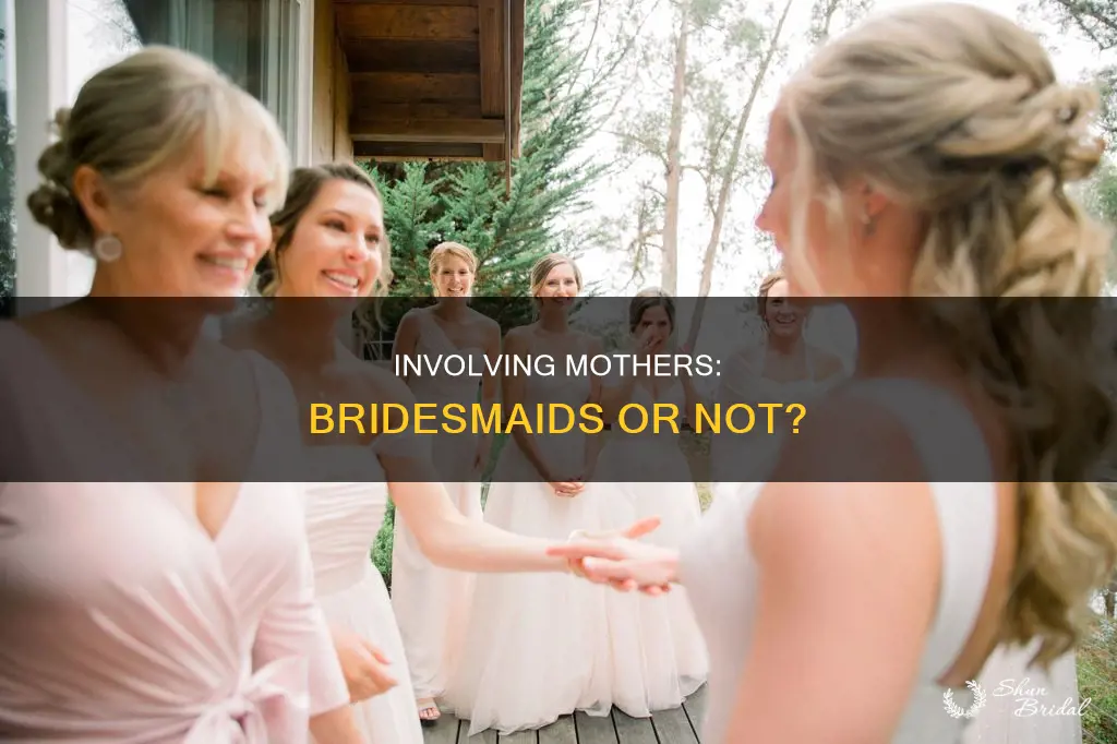 can you ask mothers to be bridesmaids