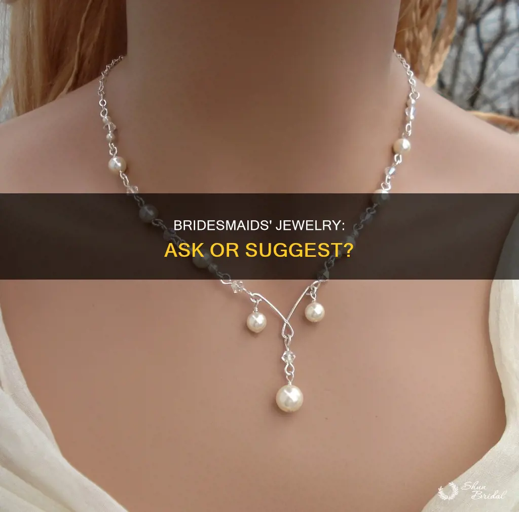 can you ask your bridesmaids to wear certain jewelry