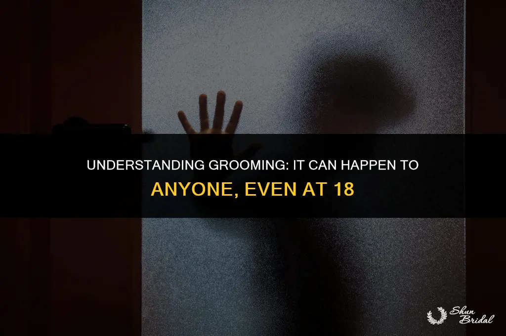 can you be groomed at 18