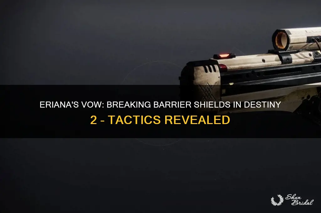 can you break barrier shields with eriana