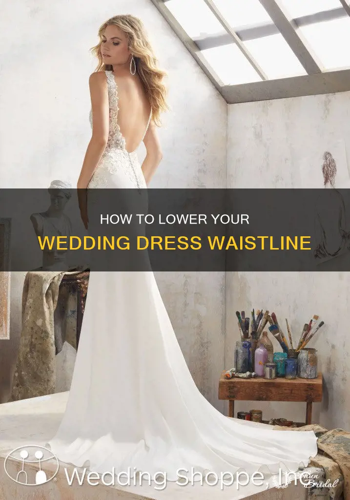 can you bring a wedding dress waistline lower