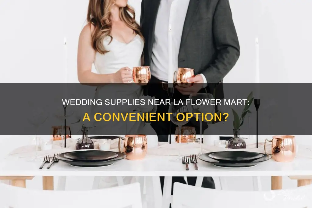 can you buy wedding supplies near the la flower mart