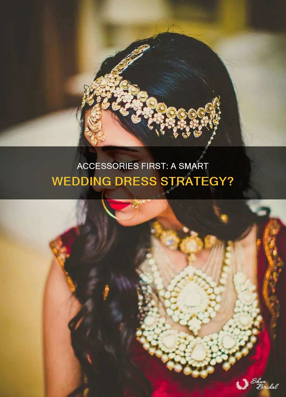 can you buy your accesories before your wedding dress