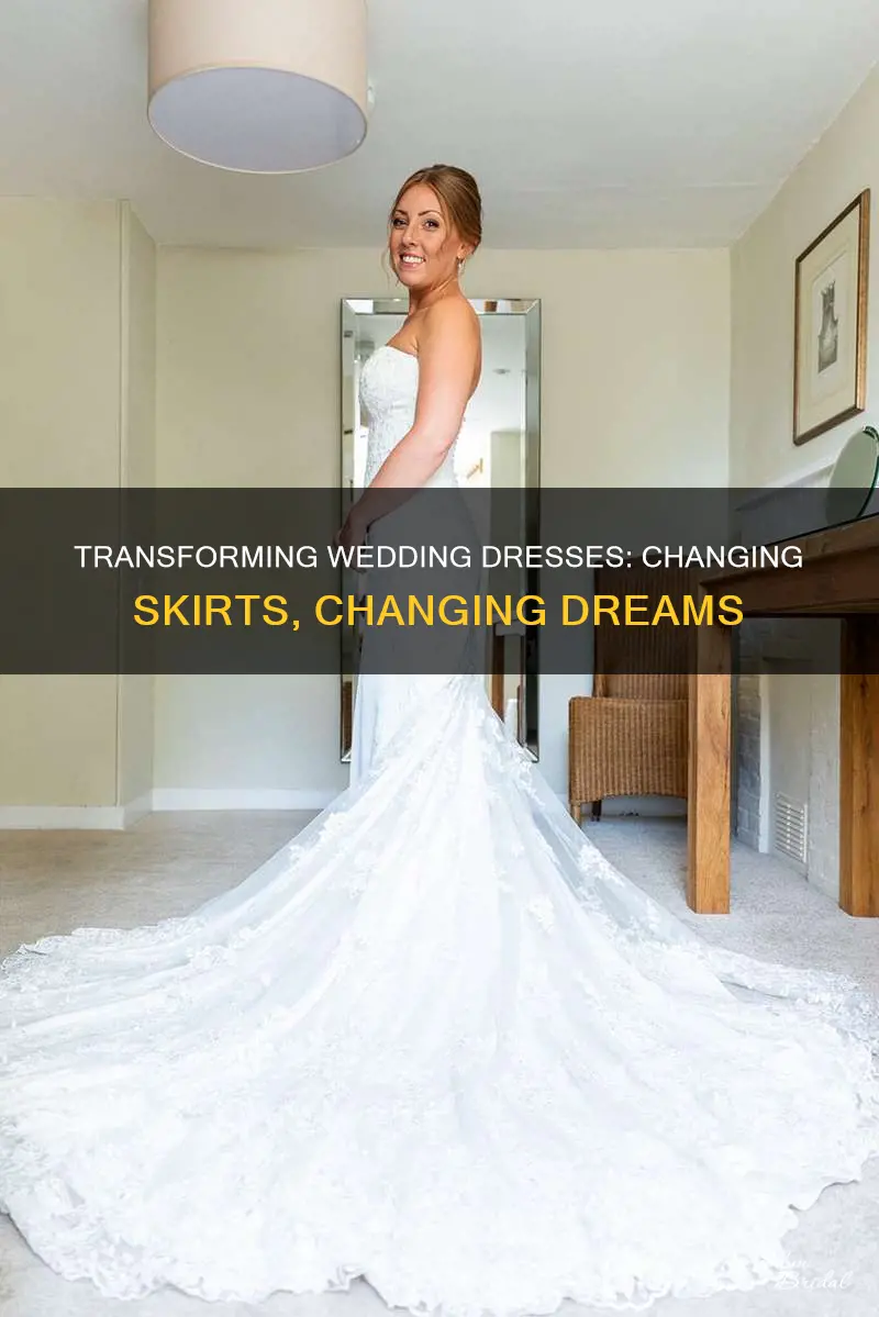 can you change the skirt of a wedding dress