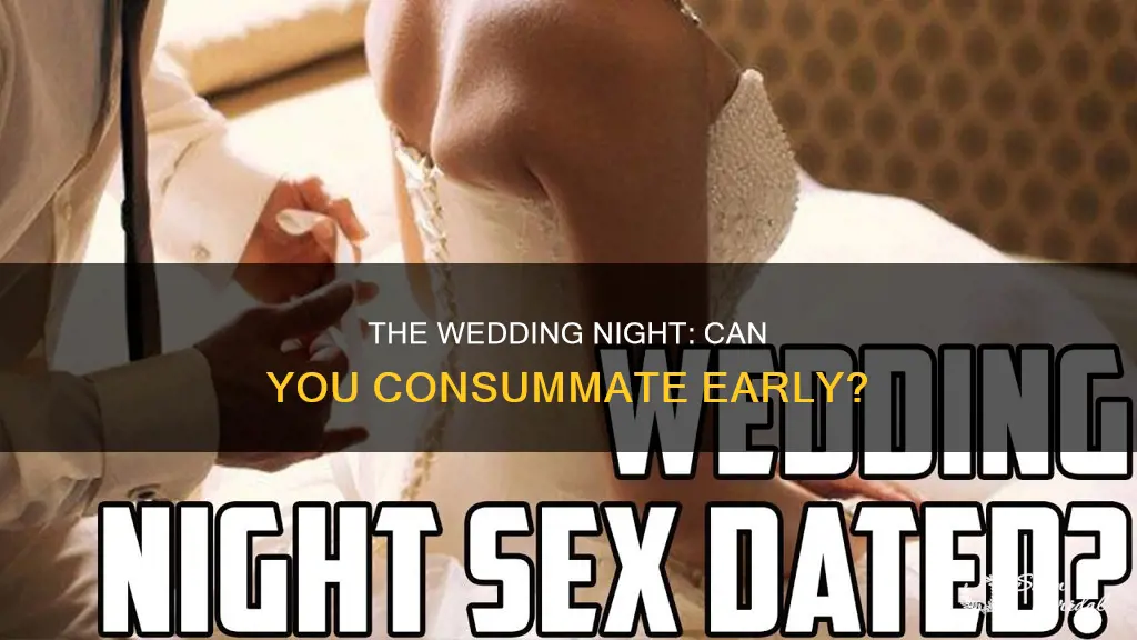 can you consumate a marriage before the wedding night