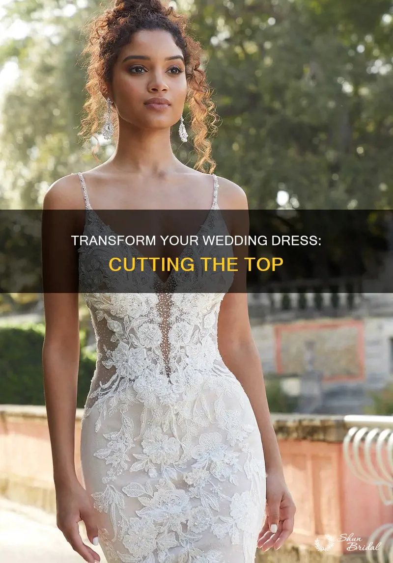 can you cut the top of a wedding dress