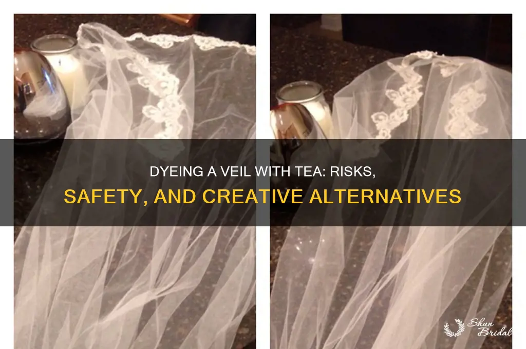 can you die a veil with tea