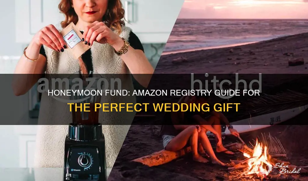 can you do a honeymoon fund on amazon registry