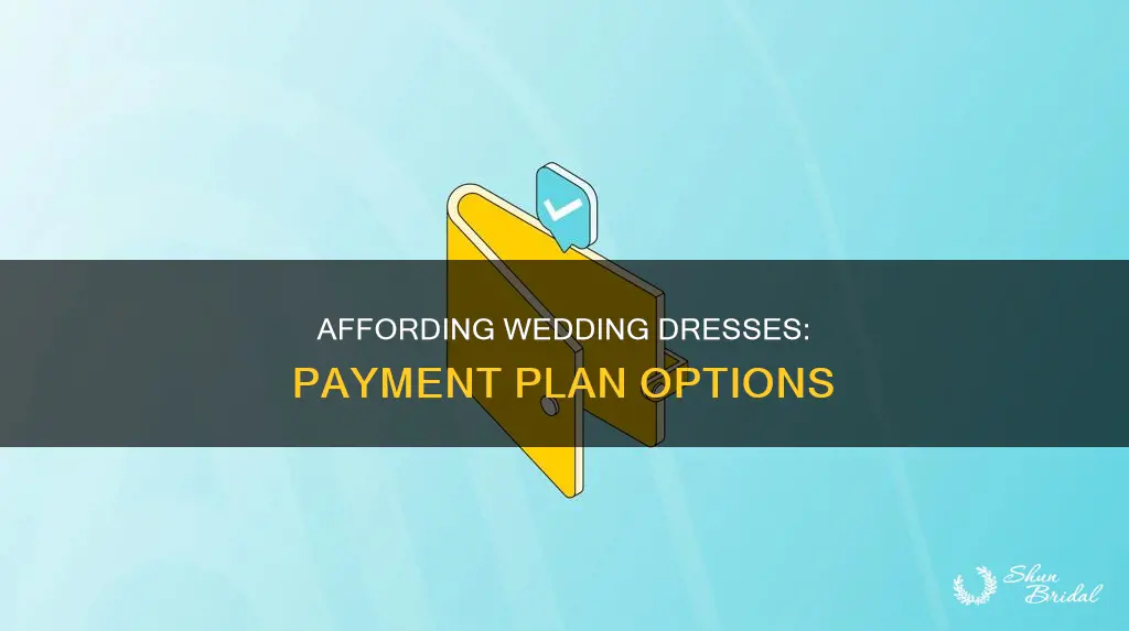 can you do payment plans for wedding dresses
