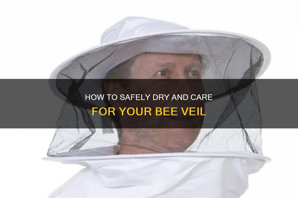 can you dry a bee veil