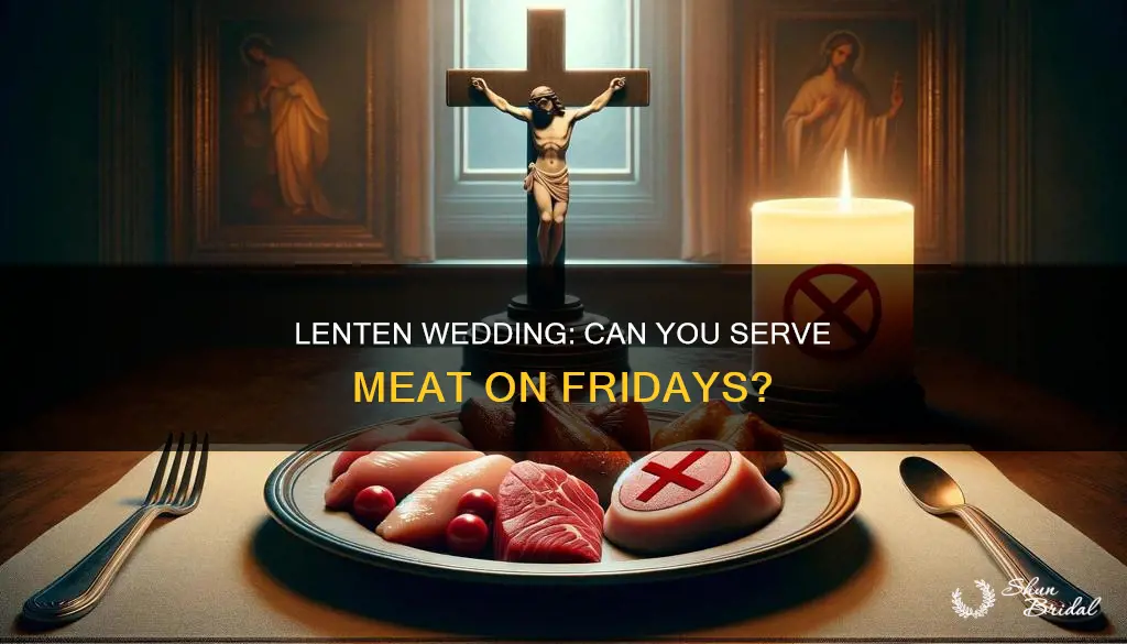 can you eat meat on friday wedding during lent