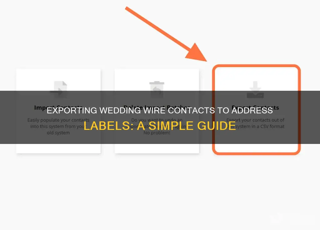 can you export contacts in wedding wire to address labels