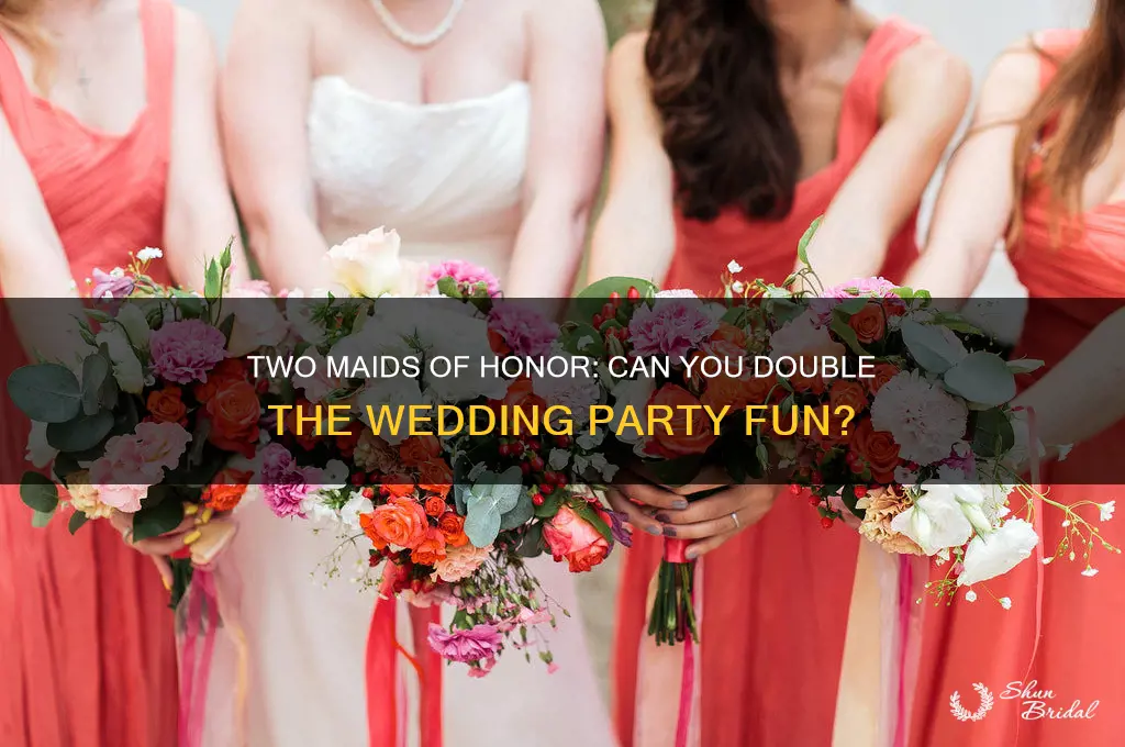 can you have 2 maid of honour