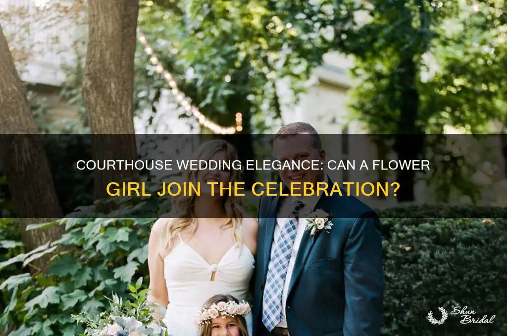 can you have a flower girl at a courthouse wedding