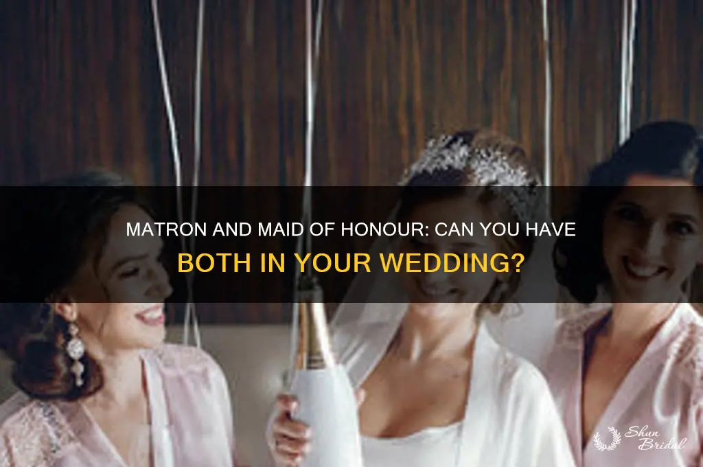 can you have a matron and maid of honour