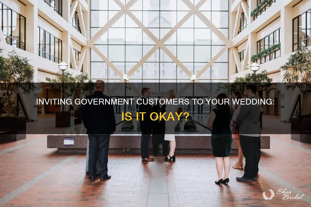 can you invite government customer to wedding