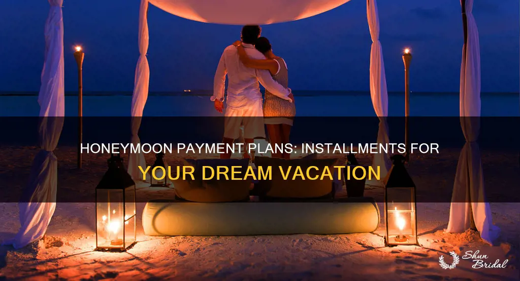 can you make payments on a honeymoon