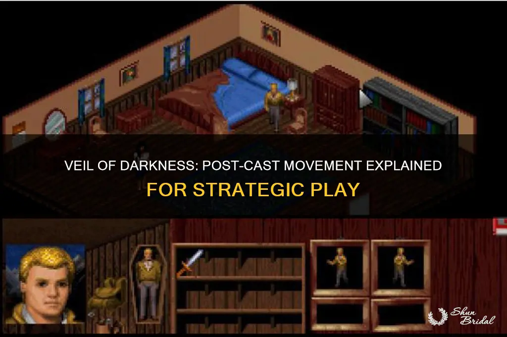 can you move after using veil of darkness