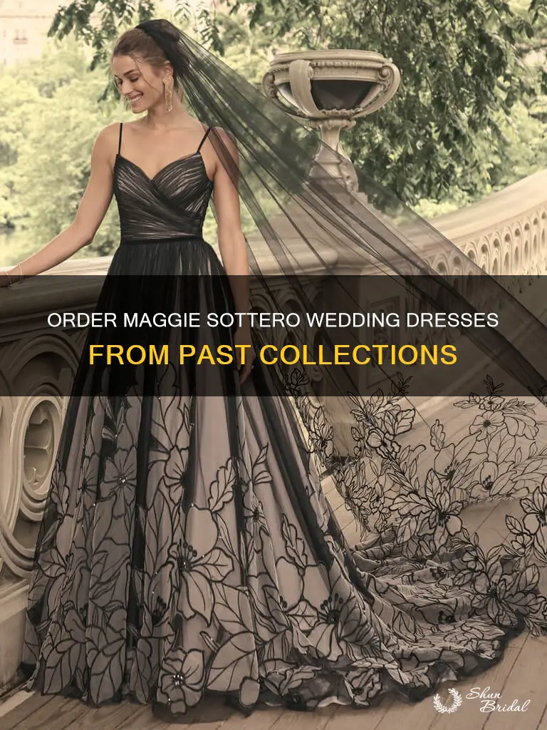 can you order maggie sottero wedding dresses from previous collections