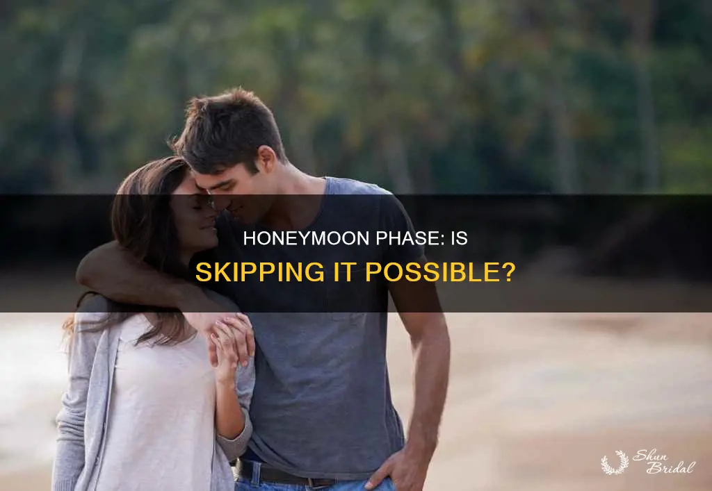 can you skip the honeymoon phase of your relationship
