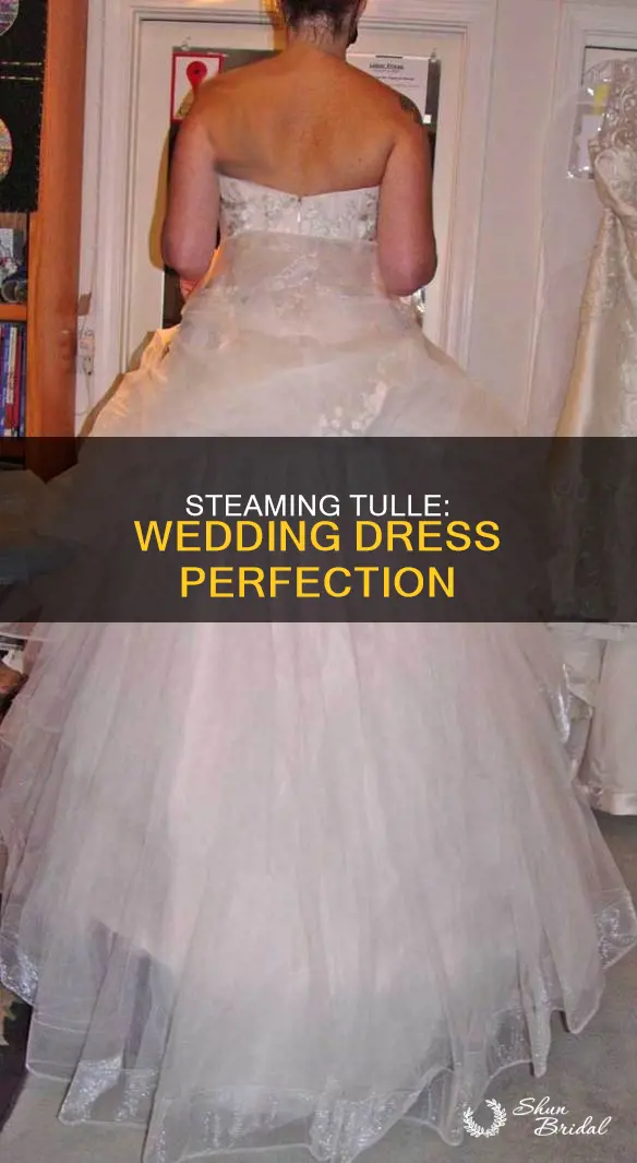 can you steam tulle on a wedding dress