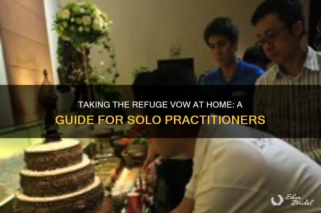 can you take the refuge vow at home