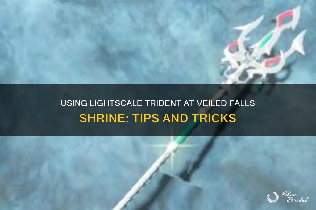 can you use lightscale trident for veiled falls shrine