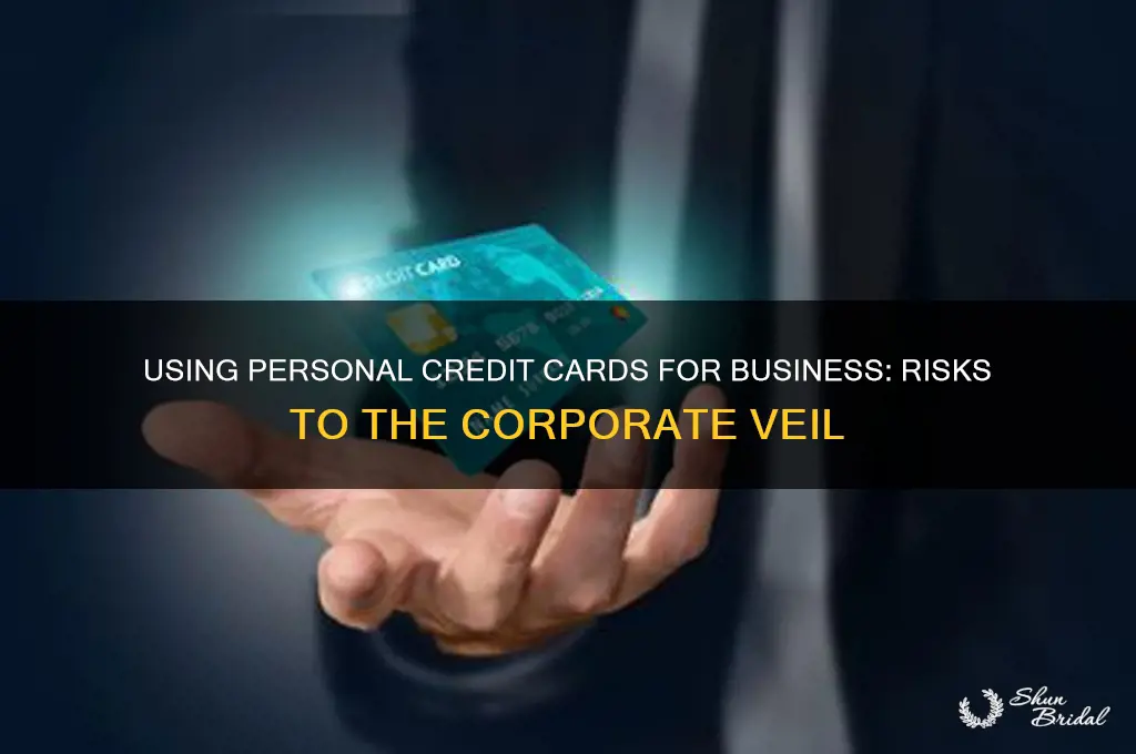 can you use personal cc for business expenses corporate veil