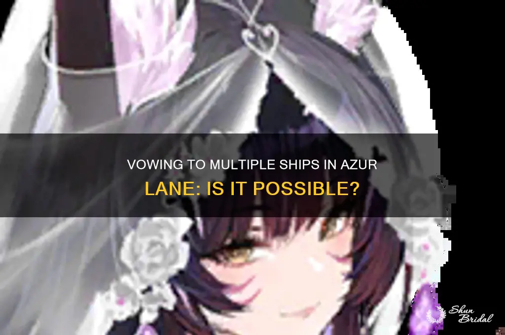 can you vow to multiple ships in azur lane
