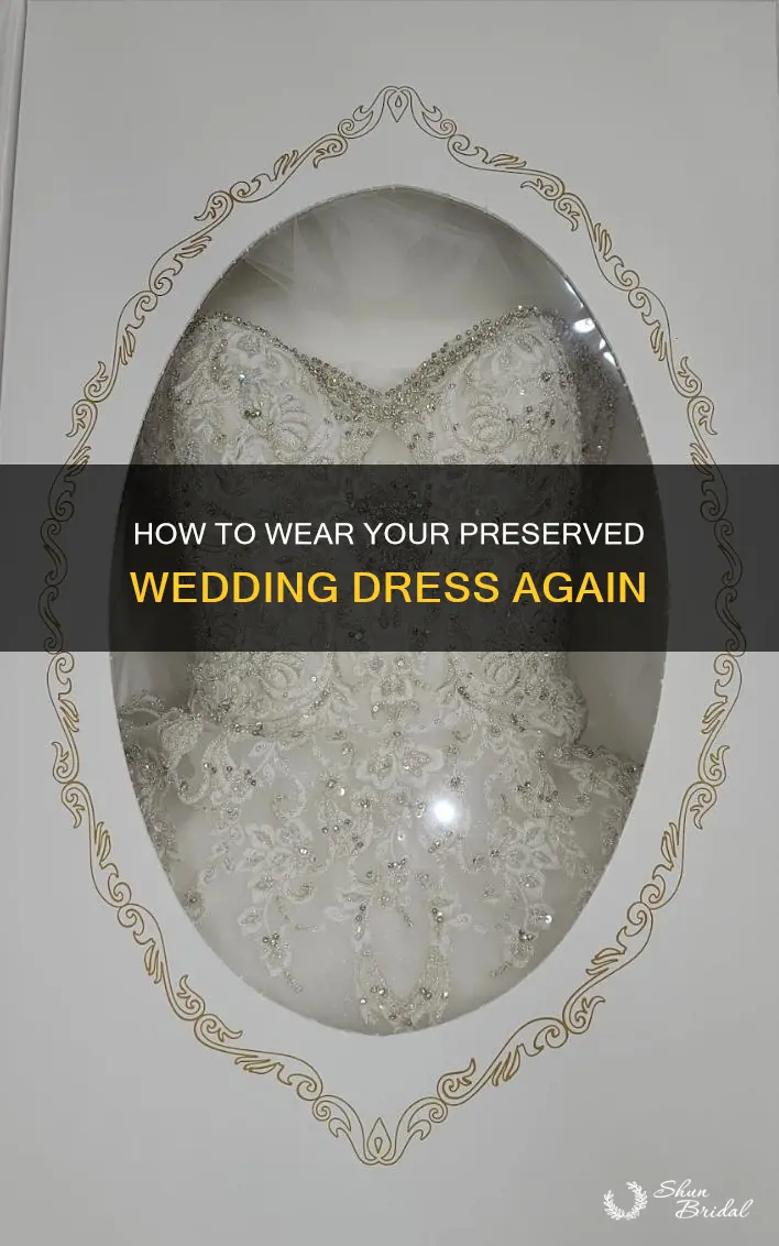 can you wear a preserved wedding dress