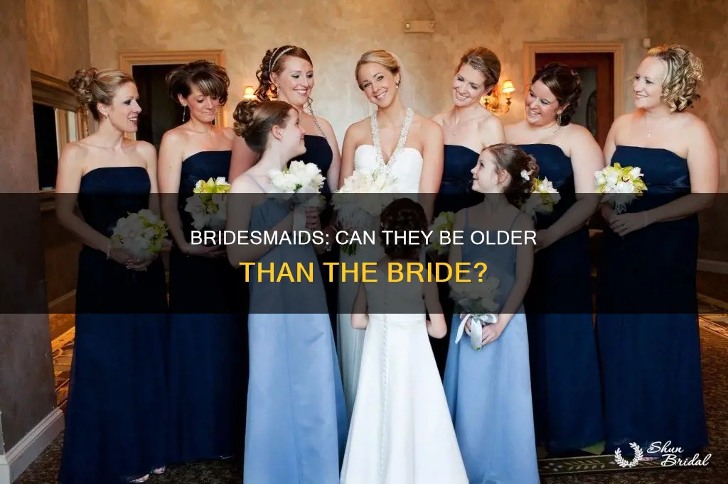 can your bridesmaids be older than you