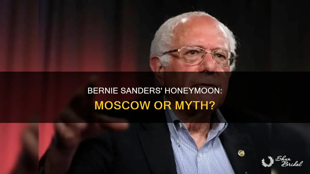 did bernie sanders actually t to moscow on his honeymoon