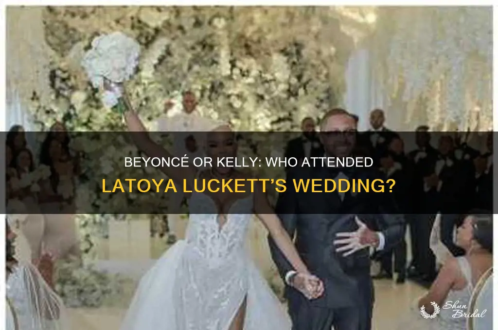 did beyonce or kelly go to laetoya luckett wedding