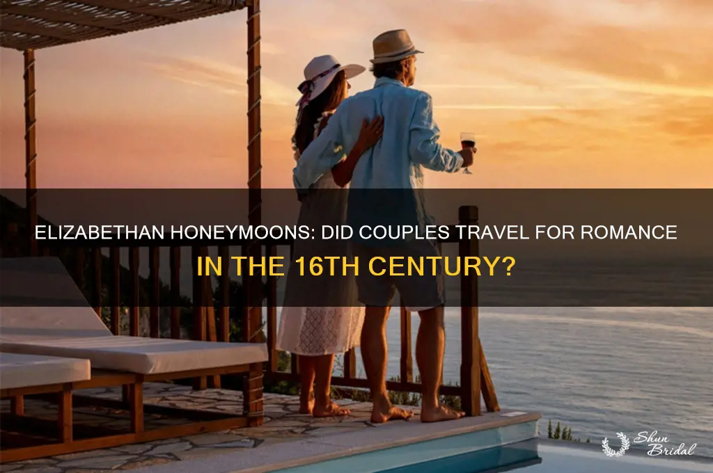 did couples go on honeymoons in elizabethan era