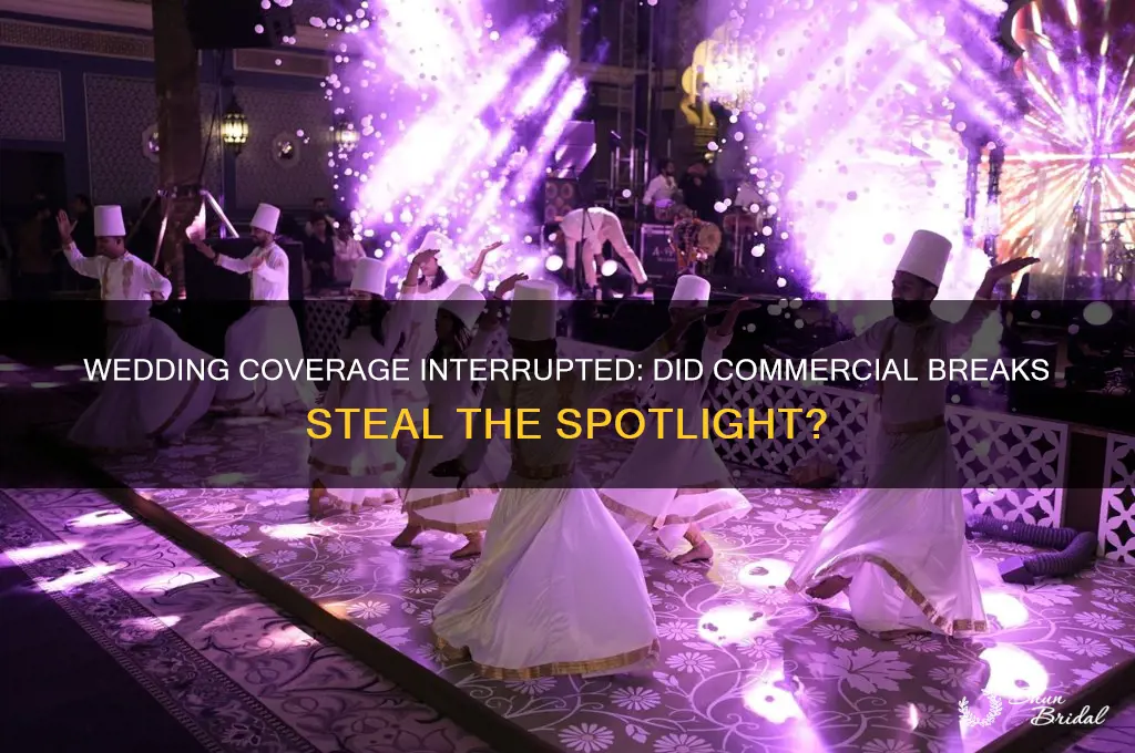 did coverage of wedding go to commercial breaks