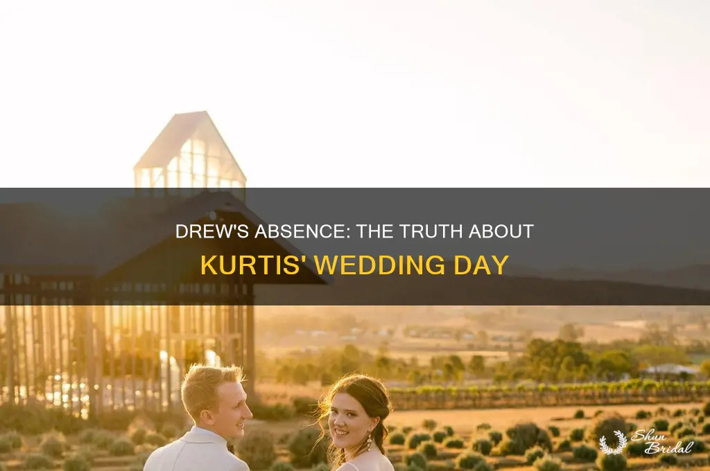 did drew go to kurtis wedding