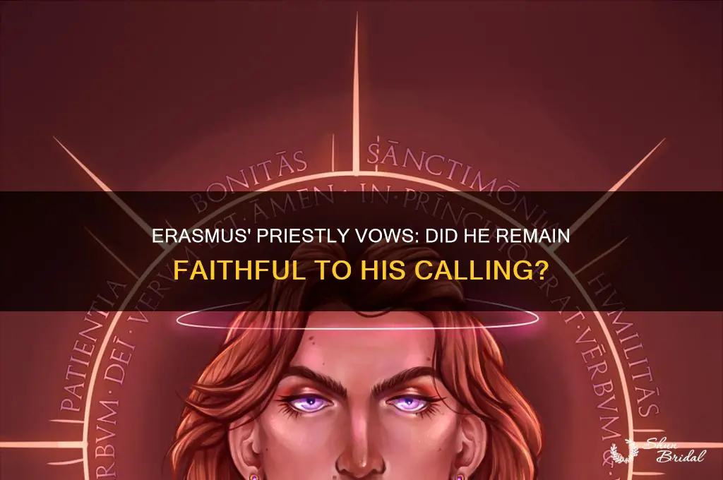 did erasmus keep his vows as a priest