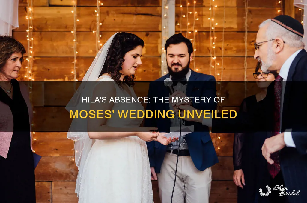 did hila go to moses wedding