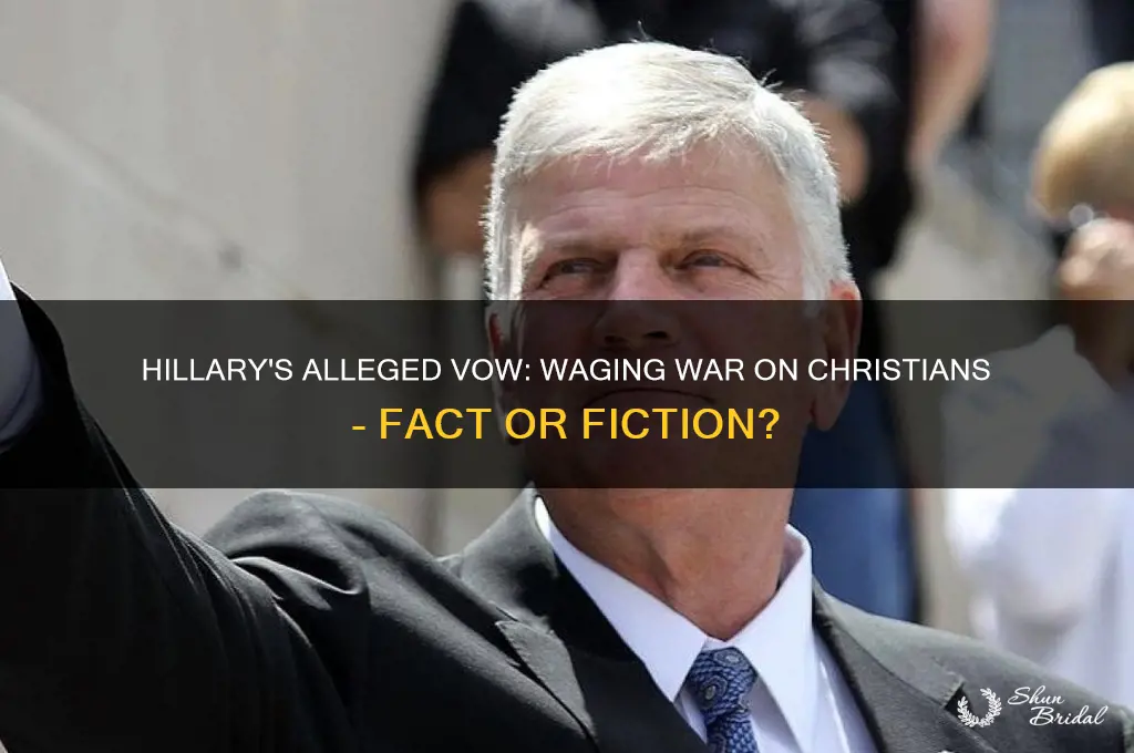 did hillary vow to wage war on christians