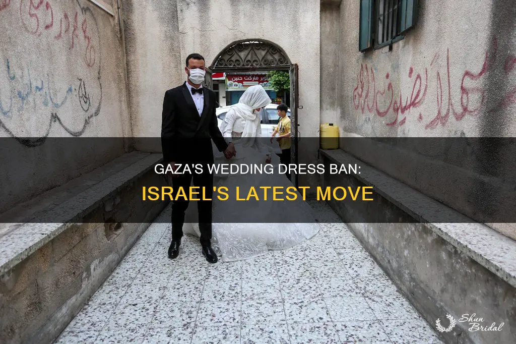 did israel ban wedding dresses in gaza