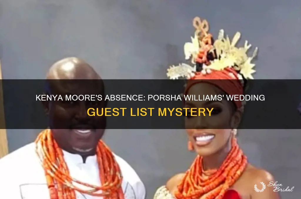did kenya moore go to porsha williams wedding