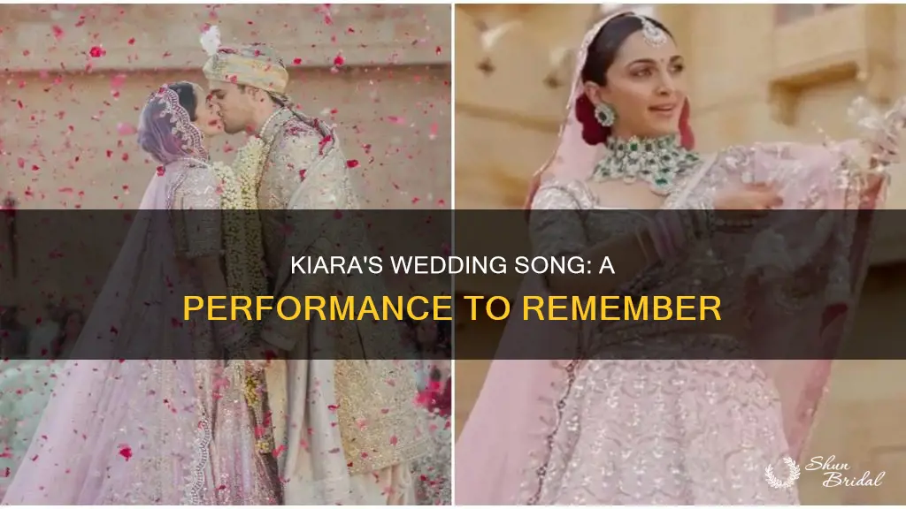 did kiara in her wedding song