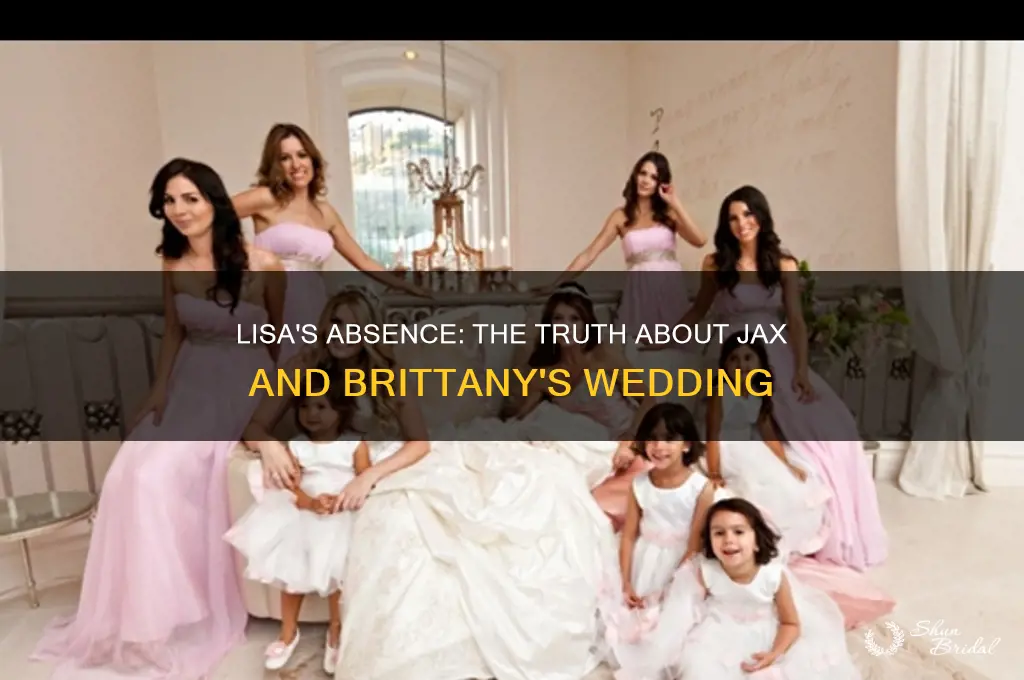 did lisa go to jax and brittany wedding