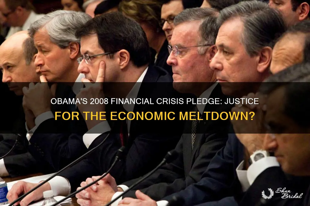did obama vow to see justice in 2008 financial crisis