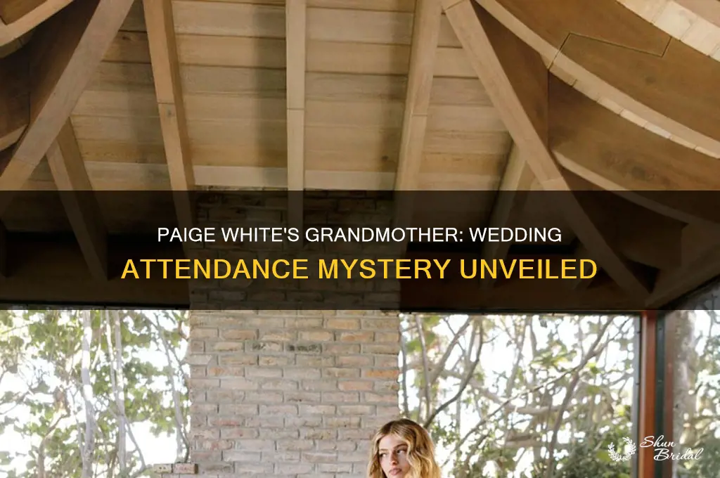 did paige white grandmother go to wedding