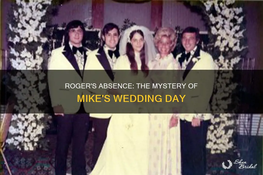 did roger go to mikes wedding