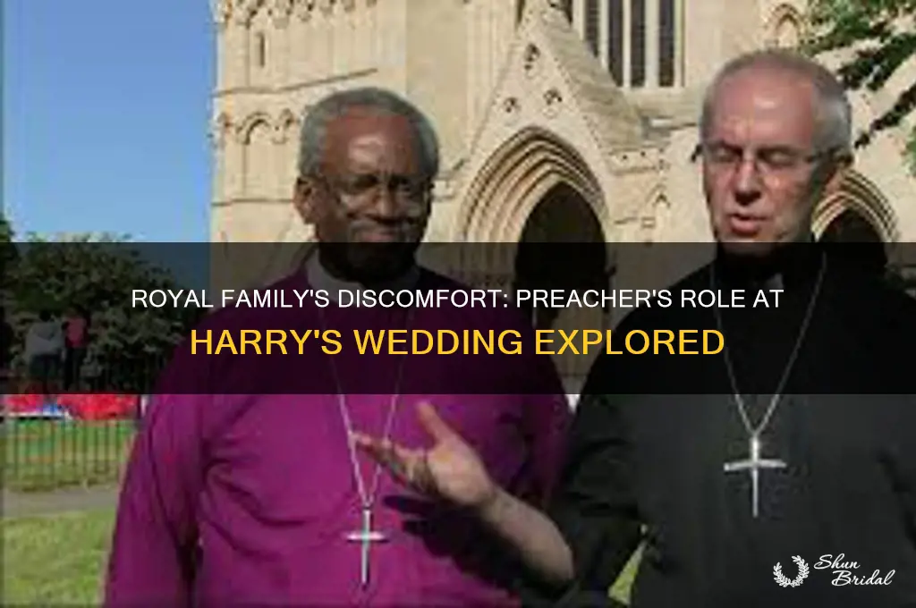 did royal family dislike precher at hrrys wedding